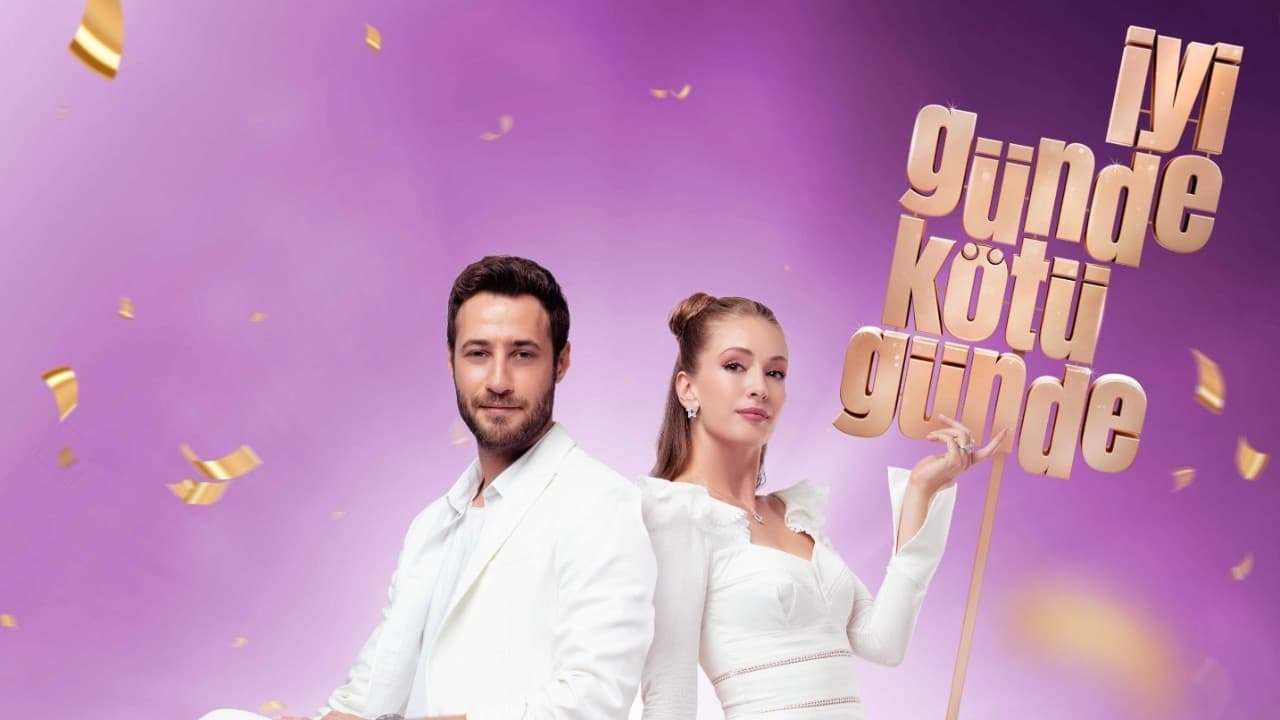 Iyi Gunde Kotu Gunde – در روزهای غم و شادی
