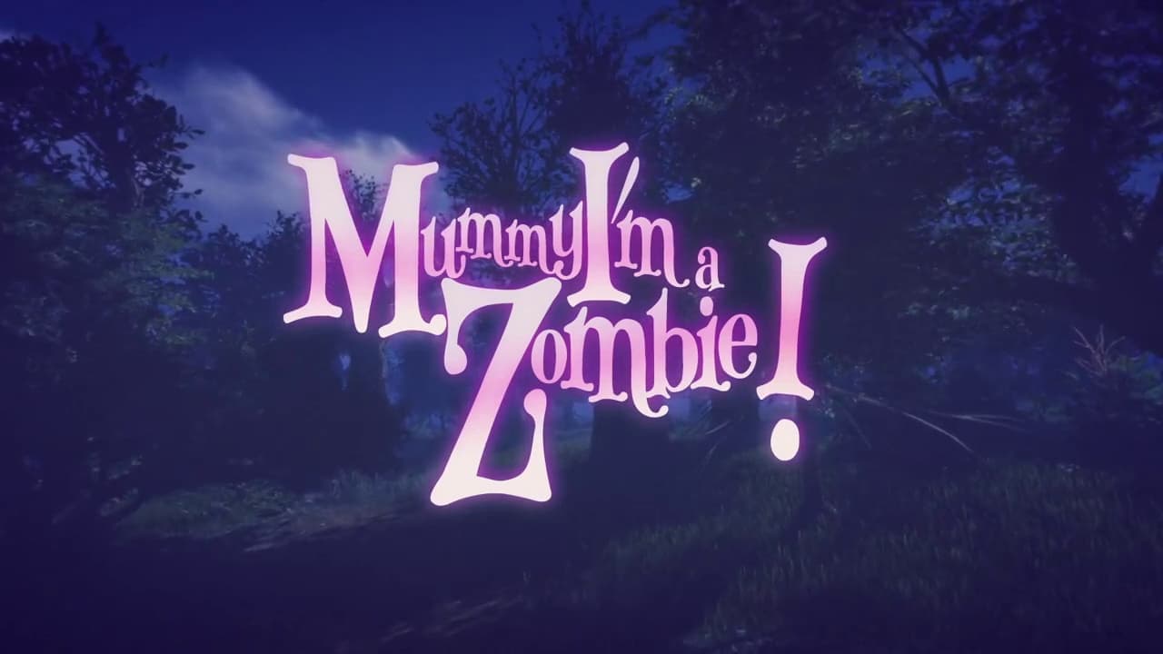 Mummy, I'm A Zombie