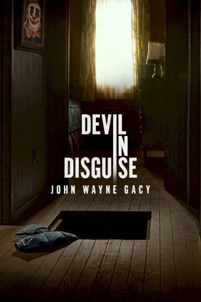Devil in Disguise: John Wayne Gacy