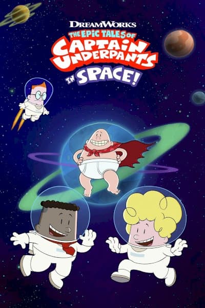 The Epic Tales of Captain Underpants in Space