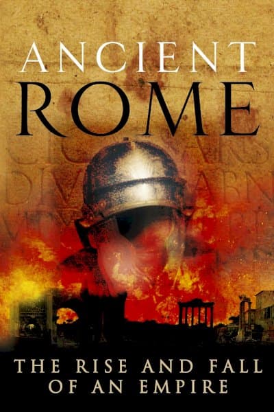 Ancient Rome: The Rise and Fall of an Empire